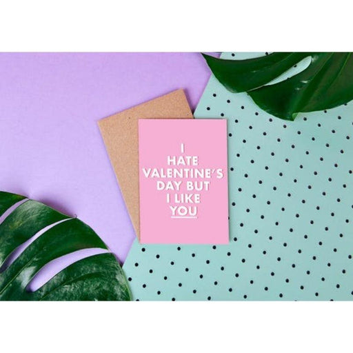 Kaart I hate Valentine's But I Like You Krossproducts | De online winkel voor hebbedingetjes