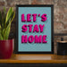 Let's Stay Home Felroze Print | 30x40 Krossproducts | De online winkel voor hebbedingetjes